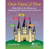 Once Upon a Time: Fairy Tales in the Library and Language Arts Classroom for Grades 3-6