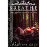 Breathe: The Destiny Series: Book One