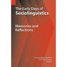 The Early Days of Sociolinguistics: Memories and Reflections