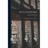Successward: A Young Man's Book for Young Men