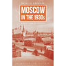 Moscow in the 1930s: A Novel from the Archives