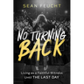 No Turning Back: Living as a Faithful Witness Until the Last Day