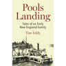 Pools Landing: Tales of an Early New England Family