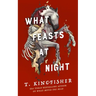 What Feasts at Night