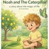 Noah And The Caterpillar