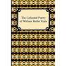 The Collected Poetry of William Butler Yeats