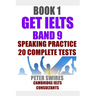 GET IELTS BAND 9 - Speaking Practice: Ten complete IELTS speaking practice tests
