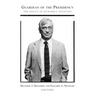 Guardian of the Presidency: The Legacy of Richard E. Neustadt