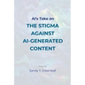 AI's Take on the Stigma Against AI-Generated Content