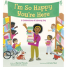 I'm So Happy You're Here: A Celebration of Library Joy
