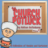 The Church Potluck: Vol 1 - A Collection of Comics and Cartoons
