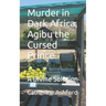 Murder in Dark Africa, Agibu the Cursed Prince: A Divine Solution