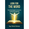 Look for the Word: From Quadriplegia To Anastasia Finding Divine Meaning