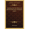 Questions On The Historical Books Of The New Testament (1831)