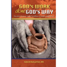 God's Work Done God's Way: You Don't Have to Make Headlines to Make a Difference