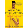 I Am a Girl from Africa: A Memoir of Empowerment, Community, and Hope