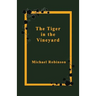 The Tiger in the Vineyard
