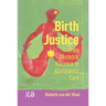 Birth Justice: From Obstetric Violence to Abolitionist Care