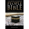 The Replacement People Of The Bible: Led by Prophet Muhammed, peace be upon him