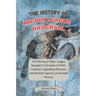 The History of Major League Baseball: A Chronicle of MLB's Evolution, Legendary Moments, and the Rich Tapestry of Baseball History
