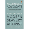 Awakening the Advocate: Memoir of a Modern Slavery Activist