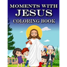 Moments with Jesus: Coloring Book