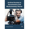 Archival Anxiety in Documentary and Mockumentary Horror