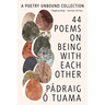 44 Poems on Being with Each Other: A Poetry Unbound Collection