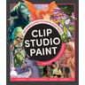 Beginner's Guide to Digital Painting in Clip Studio Paint: Featuring Tutorials by Expert Professional Artists