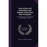 Lives of the Lord Chancellors and Keepers of the Great Seal of England: From the Earliest Times Till the Reign of King George Iv, Volume 6