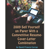 2009 Sell Yourself On Paper With A Competitive Résumé-Cover-Letter Combination: The Ultimate Guide To Getting A Job!