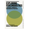 Exploring Ecolinguistics: Ecological Principles and Narrative Practices