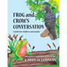Frog and Crow's Conversation: A Fable for Children and Adults about Decision Making