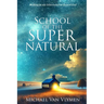 School of the Supernatural: Walking in Our Inheritance as Sons of God