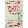 How Santa Became a Toymaker: Christmaslore Retold