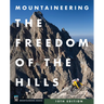 Mountaineering: The Freedom of the Hills
