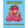 Graffiti Coloring Books For Teens: A Great Graffiti Adults Coloring Book With Street Art Books For Kids All Levels, Full of High quality, detailed Str