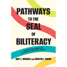 Pathways to the Seal of Biliteracy: Promoting Multilingualism in Elementary and Middle Schools