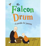 The Falcon Drum: A Parable For Parents