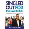 Singled Out for Preparation: Embracing the Most Important Season of Your Life