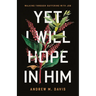 The Yet I Will Hope in Him: Walking Through Suffering with Job