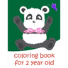 Coloring Book For 2 Year Old: Baby Funny Animals and Pets Coloring Pages for boys, girls, Children