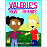 Valerie's New Friends