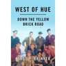 West of Hue: Down the Yellow Brick Road