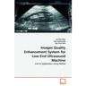 Images Quality Enhancement System for Low End Ultrasound Machine