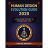 Human Design Evolution Guide 2020: Using Solar Transits to Design Your Year