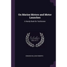 On Marine Motors and Motor Launches: A Handy Book for Yachtsmen