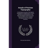 Annals of Parisian Typography: Containing an Account of the Earliest Typographical Establishments of Paris; and Notices and Illustrations of the Most