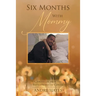 Six Months With Mommy: Chronicles from the Battlefronts of Cancer