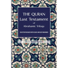 The Quran: Last Testament of Abrahamic Trilogy: Selected Passages with Clear and Easy Meanings